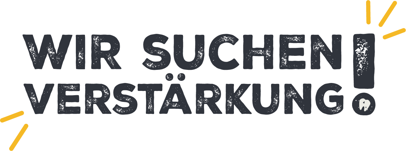 Wir suchen Verstärkung!